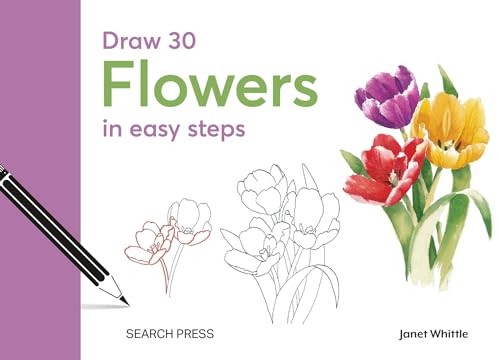 Draw 30 Flowers in easy steps [Hardcover]