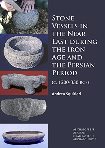 Stone Vessels in the Near East during the Iron Age and the Persian Period (c. 1 [Paperback]