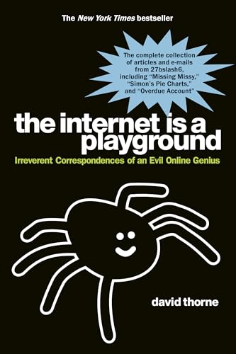The Internet is a Playground Irreverent Correspondences of an Evil Online Geniu [Paperback]