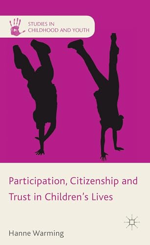 Participation, Citizenship and Trust in Children's Lives [Hardcover]
