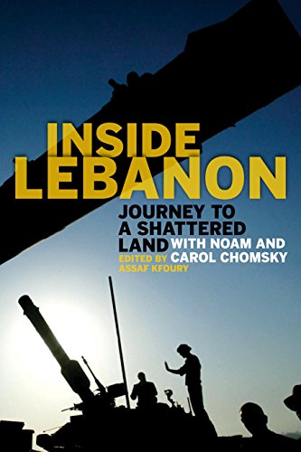 Inside Lebanon Journey to a Shattered Land with Noam and Carol Chomsky [Paperback]