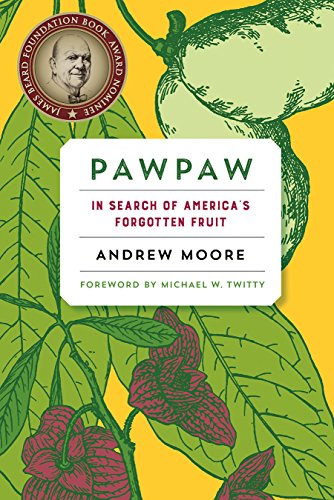 Pawpaw In Search Of America's Forgotten Fruit [Paperback]