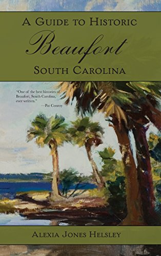 Guide to Historic Beaufort, South Carolina [Hardcover]