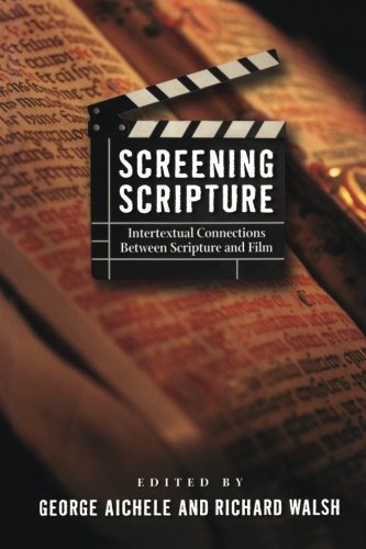 Screening Scripture Intertextual Connections Between Scripture and Film [Paperback]