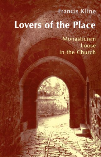 Lovers Of The Place Monasticism Loose In The Church [Paperback]