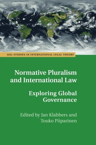 Normative Pluralism and International Law Exploring Global Governance [Paperback]