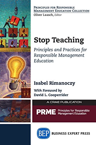 Stop Teaching Principles And Practices For Responsible Management Education [Paperback]
