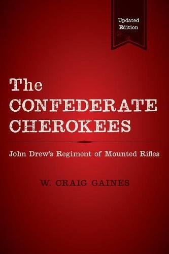 The Confederate Cherokees John Drew's Regiment Of Mounted Rifles [Paperback]