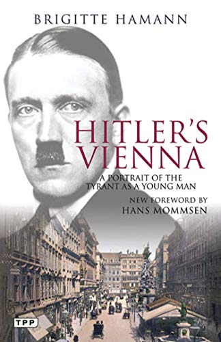 Hitler's Vienna A Portrait of the Tyrant as a Young Man [Paperback]