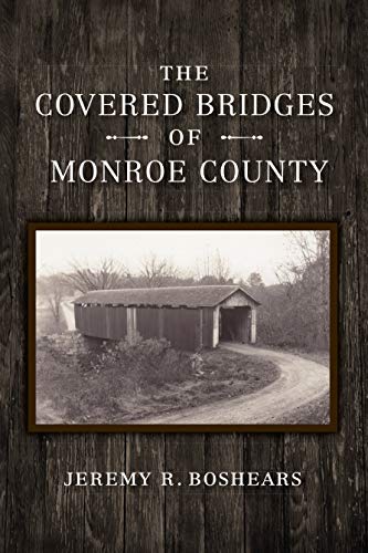 The Covered Bridges of Monroe County [Paperback]