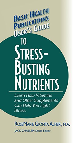User's Guide to Stress-Busting Nutrients [Hardcover]