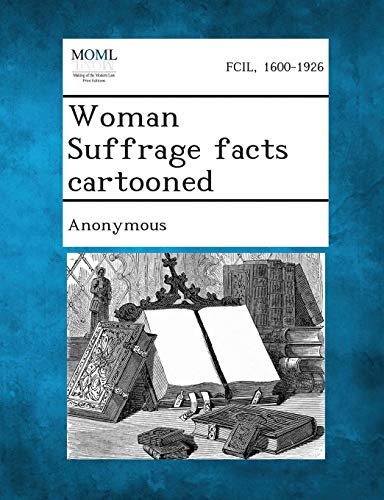 Woman Suffrage Facts Cartooned [Paperback]