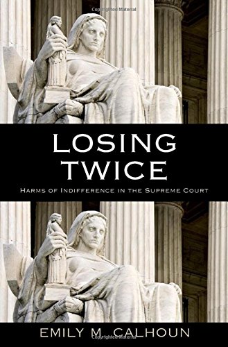 Losing Twice Harms of Indifference in the Supreme Court [Hardcover]
