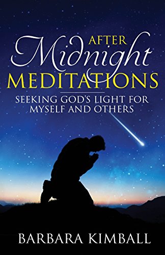 After Midnight Meditations Seeking God's Light For Myself And Others [Paperback]