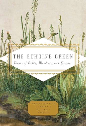 The Echoing Green Poems of Fields, Meadows, and Grasses [Hardcover]