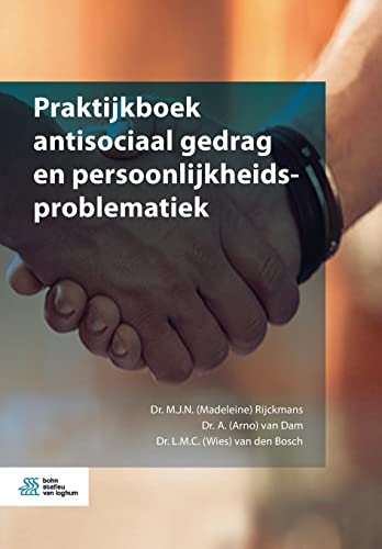 Praktijkboek antisociaal gedrag en persoonlijkheidsproblematiek [Paperback]