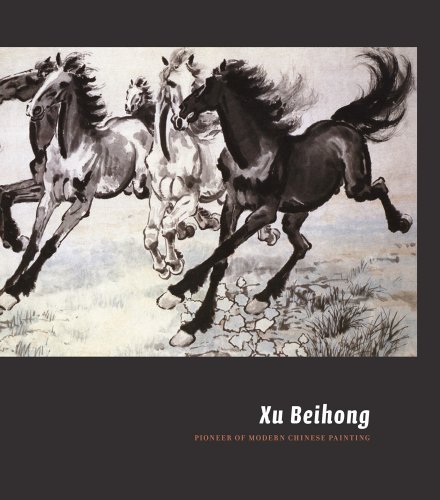 Xu Beihong Pioneer Of Modern Chinese Painting [Hardcover]
