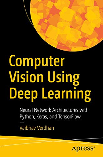 Computer Vision Using Deep Learning Neural Network Architectures with Python an [Paperback]