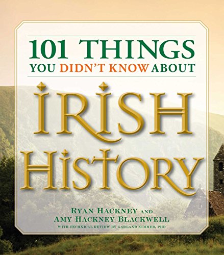 101 Things You Didn&39t Know About Irish History The People, Places, Culture, [Paperback]