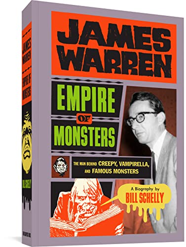 James Warren, Empire of Monsters The Man Behind Creepy, Vampirella, and Famous  [Paperback]