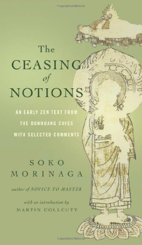 The Ceasing of Notions An Early Zen Text from the Dunhuang Caves with Selected  [Paperback]