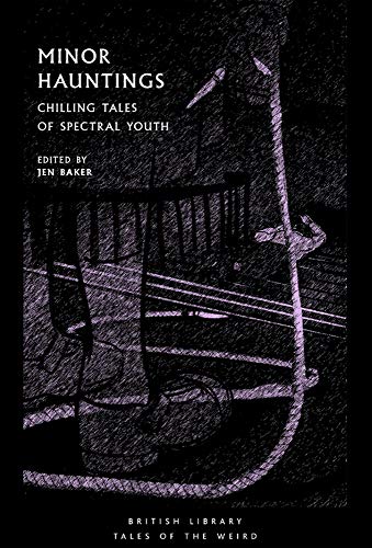 Minor Hauntings Chilling Tales of Spectral Youth [Paperback]