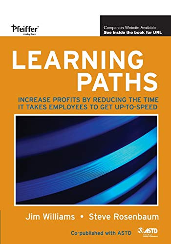 Learning Paths Increase Profits by Reducing the Time It Takes Employees to Get  [Paperback]