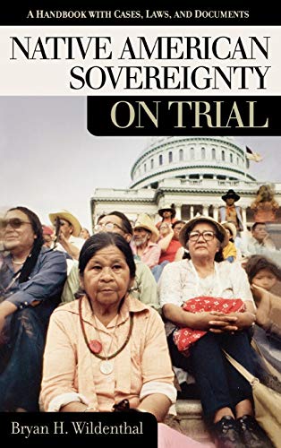 Native American Sovereignty on Trial A Handbook with Cases, Laws, and Documents [Hardcover]