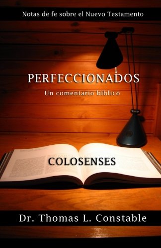 Perfeccionados Un Comentario Bblico De Colosenses (notas De Fe Del Nuevo Testa [Paperback]