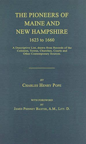 The Pioneers Of Maine And New Hampshire 1623 To 1660 A Descriptive List, Drawn  [Paperback]