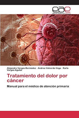 Tratamiento Del Dolor Por Cncer Manual Para El Mdico De Atencin Primaria (sp [Paperback]