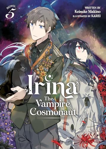 Irina The Vampire Cosmonaut (Light Novel) Vol. 5 [Paperback]