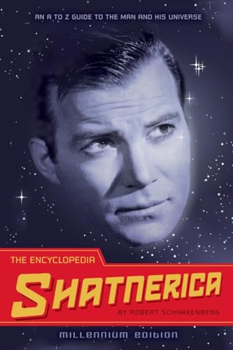 The Encyclopedia Shatnerica An A to Z Guide to the Man and His Universe [Paperback]