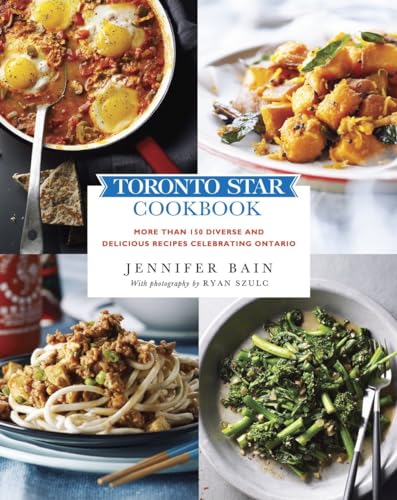Toronto Star Cookbook More than 150 Diverse and Delicious Recipes Celebrating O [Paperback]