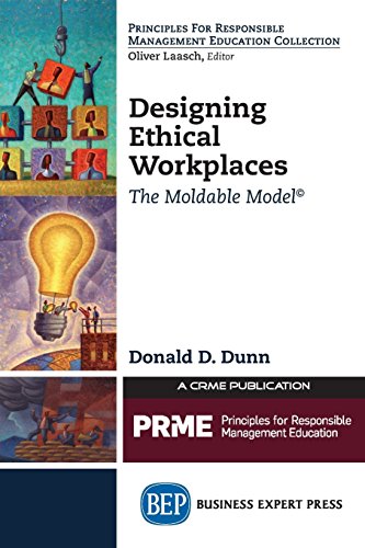 Designing Ethical Workplaces The Moldable Model [Paperback]