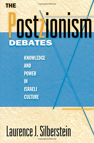 The Postzionism Debates Knowledge and Power in Israeli Culture [Paperback]