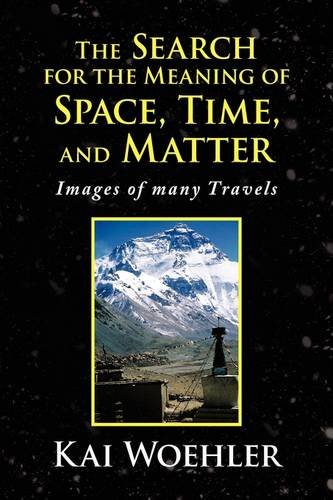 Search for the Meaning of Space, Time, and Matter  Images of many Travels [Hardcover]
