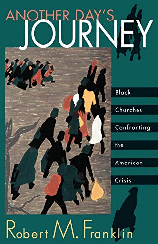 Another Day's Journey Black Churches Confronting The American Crisis [Paperback]