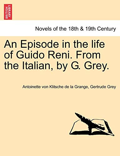 Episode in the life of Guido Reni. from the Italian, by G. Grey [Paperback]