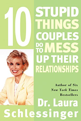 Ten Stupid Things Couples Do to Mess Up Their Relationships [Paperback]