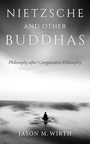 Nietzsche and Other Buddhas Philosophy after Comparative Philosophy [Hardcover]