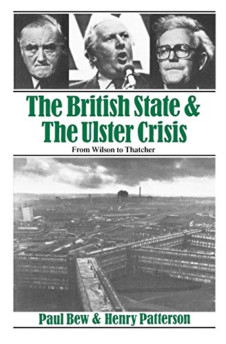 The British State and the Ulster Crisis From Wilson to Thatcher [Paperback]