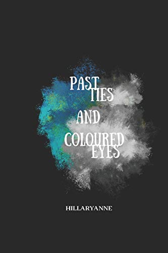 Past Ties and Coloured Eyes [Paperback]