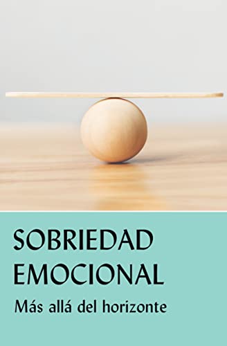 Sobriedad emocional Ms all del horizonte [Paperback]