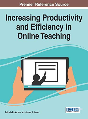 Increasing Productivity And Efficiency In Online Teaching (advances In Education [Hardcover]