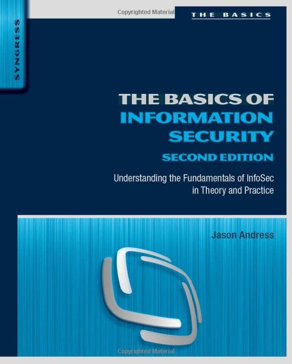 The Basics of Information Security Understanding the Fundamentals of InfoSec in [Paperback]