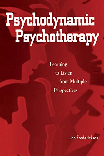 Psychodynamic Psychotherapy Learning to Listen from Multiple Perspectives [Paperback]