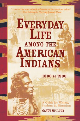 Everyday Life Among The American Indians 1800 To 1900 [Paperback]