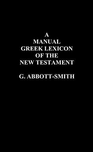 A Manual Greek Lexicon Of The New Testament [Hardcover]