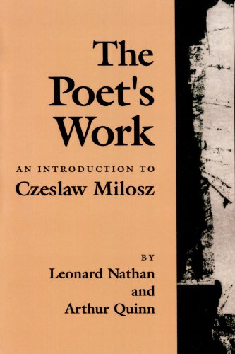 The Poet's Work An Introduction To Czeslaw Milosz [Paperback]